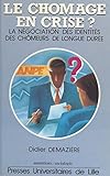 Le Chmage En Crise La Ngociation Des Identits Des Chmeurs De Longue Dure Sociologie