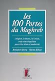 Les 100 Portes Du Maghreb Lalgrie Le Maroc La Tunisie Trois Voies Singulires Pour Allier Islam Et Modernit Points Dappui