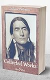 The Collected Works Of Grey Owl The Men Of The Last Frontier Pilgrims Of The Wild Sajo And The Beaver People English Edition