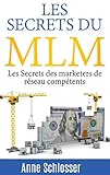 Les Secrets Du Mlm Les Secrets Des Marketers De Rseau Comptents