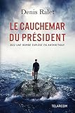 Le Cauchemar Du Pr%C3%A9sident: 2022 : Une Bombe Explose En Antarctique (litterature)