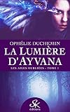 Les Ailes Oubli%C3%A9es: La Lumi%C3%A8re D'ayvana, T1