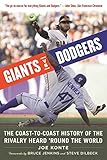 Giants Vs Dodgers The Coasttocoast History Of The Rivalry Heard Round The World English Edition