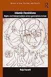 Islamic feminisms : rights and interpretations across generations in Iran