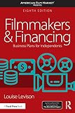 Filmmakers And Financing Business Plans For Independents American Film Market Presents