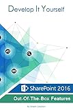 Develop It Yourself Sharepoint 2016 Out Of The Box Features English Edition