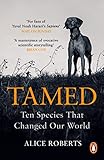 Tamed Ten Species That Changed Our World English Edition
