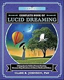 Llewellyns Complete Book Of Lucid Dreaming A Comprehensive Guide To Promote Creativity Overcome Sleep Disturbances Enhance Health And Wellness Llewellyns Complete Book Series 10 English Edition