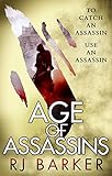 Age Of Assassins The Wounded Kingdom Book 1 To Catch An Assassin Use An Assassin English Edition