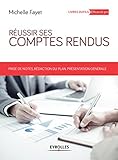 R%C3%A9ussir Ses Comptes Rendus: Prises De Notes, R%C3%A9daction Du Plan, Pr%C3%A9sentation G%C3%A9n%C3%A9rale (livres Outils   Efficacit%C3%A9 Professionnelle)