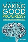 Making Good Progress The Future Of Assessment For Learning English Edition