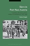 Slavs In Postnazi Austria Carinthian Slovenes And The Politics Of Assimilation 19451960 Sensory Studies English Edition