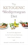 The Ketogenic Mediterranean Diet A Lowcarb Approach To The Freshanddelicious Heartsmart Lifestyle English Edition