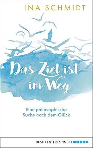 Das Ziel ist im Weg Ina Schmidt