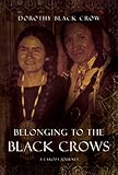 Belonging To The Black Crows A Lakota Journey English Edition