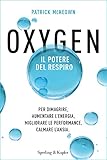 Oxygen Il Potere Del Respiro Per Dimagrire Aumentare Lenergia Migliorare Le Performance Calmare Lansia Italian Edition