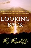 Looking Back Some Of The Highs Lows Of Over 40 Years Teaching In Switzerland English Edition