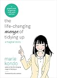The Lifechanging Manga Of Tidying Up A Magical Story The Life Changing Magic Of Tidying Up