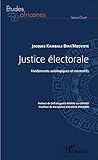 Justice Lectorale Fondements Axiologiques Et Normatifs Tudes Africaines