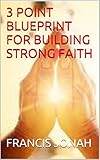 Book 3 Point Blueprint For Building Strong Faith Spiritualreligiouschristianmotivational