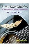 Sufi Songbook 99 Beautiful Songs Mantras Round The World English Edition