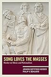 Song Loves The Masses Herder On Music And Nationalism English Edition