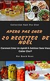 Apro Pas Cher 20 Recettes De Nol Comment Crer Un Apritif Sublimer Sans Vous Coter Cher Nol Pas Cher T 1