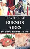 Buenos Aires 2020 20 Cool Things To Do During Your Trip To Buenos Aires Top 20 Local Places You Cant Miss Travel Guide Buenos Aires Argentina 