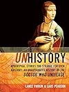 Unhistory: Apocryphal Stories Too Strange for Even Ahistory: An Unauthorized History of the Doctor Who Universe