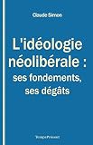 Lidologie Nolibrale Ses Fondements Ses Dgts Essai Politique
