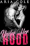 Under Her Hood (Blue Collar Alpha Males)