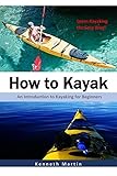 How To Kayak An Introduction To Kayaking For Beginners English Edition