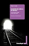 Luomo In Cerca Di Senso Uno Psicologo Nei Lager E Altri Scritti Inediti Italian Edition