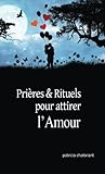 Pri%C3%A8res Et Rituels Pour Attirer L'amour