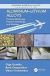 Aluminum-Lithium Alloys: Process Metallurgy, Physical Metallurgy, and Welding