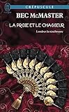 Londres La T%C3%A9n%C3%A9breuse (tome 4)   La Proie Et Le Chasseur