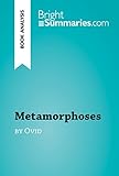 Metamorphoses By Ovid Book Analysis Detailed Summary Analysis And Reading Guide Brightsummariescom English Edition