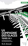 La Compagnie Des Glaces   Tomes 3&4