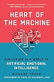 Heart Of The Machine Our Future In A World Of Artificial Emotional Intelligence