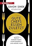 Gute Chefs Essen Zuletzt Warum Manche Teams Funktionieren Und Andere Nicht German Edition