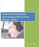 Manuel De Phrasologie Aronautique Vfr Pour Les Pilotes Priv Apprendre La Radio Aronautique