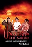 Under The Red Moon A Chinese Family In Diaspora