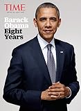 Time Barack Obama Eight Years English Edition