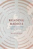 Reading Radio 4 A Programmebyprogramme Analysis Of Britains Most Important Radio Station English Edition