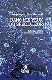 Dans Les Yeux Du Spectateur: De L'antique Mim%C3%A9sis Au Pand%C3%A9monium M%C3%A9diatique