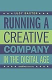 Running A Creative Company In The Digital Age How To Successfully Set Up Your Own Media Company English Edition