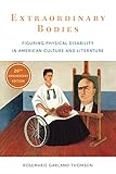 Extraordinary Bodies Figuring Physical Disability In American Culture And Literature English Edition