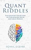 Quant Riddles The Greatest Collection Of Challenging Math And Logic Puzzles English Edition