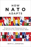 How Nato Adapts The Johns Hopkins University Studies In Historical And Political Science Book 132 English Edition