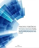 Principais Tendncias Tecnolgicas Para Supermercadistas Edio 2017 Portuguese Edition